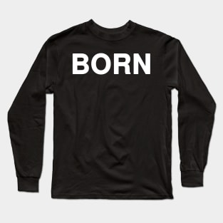 BORN Typography Long Sleeve T-Shirt